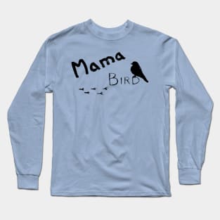 Mama Bird Long Sleeve T-Shirt